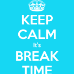 keep-calm-it-s-break-time-40